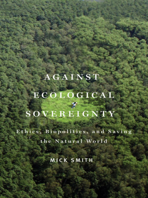 Title details for Against Ecological Sovereignty by Mick Smith - Available